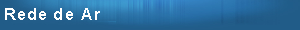 Caixa de texto: Rede de Ar