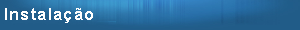 Caixa de texto: Instala��o